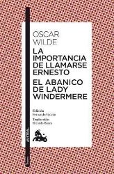 La importancia de llamarse Ernesto / El abanico de lady Windermere - Oscar Wilde - Španělská literatura La Importancia De Llamarse Ern Esto / El Abanico de Lady Windermere