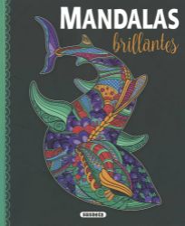 Mandalas brillantes - Antistresové malování pro pozitivní energii - Antistresové omalovánky Mandalas brillantes - Antistresové malování pro pozitivní energii
