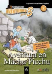 Colección Aventuras para 3/A Aventura en Machu Picchu + Free audio download (book 6) Colección Aventuras para 3/A Aventura en Machu Picchu + Free audio download (book 6)