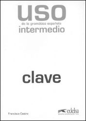 Uso de la gramática espaňola intermedio - Clave - Francisca Castro - Učebnice španělštiny Uso de la gramática espaňola intermedio - Clave