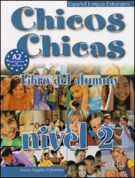 Chicos Chicas 2: učebnice - María Ángeles Palomino - Učebnice španělštiny pro SŠ Chicos Chicas 2: učebnice