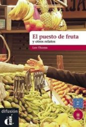 El puesto de fruta y otros relatos (A2-B1 ) - Čtení ve španělštině El puesto de fruta y otros relatos (A2-B1 )