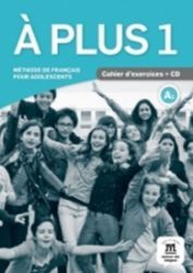 A plus! 1 (A1) – Cahier d'exercices + CD A plus! 1 (A1) – Cahier d'exercices + CD