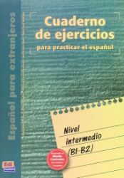 Cuaderno de ejercicios - Intermedio (B1-B2) Cuaderno de ejercicios - Intermedio (B1-B2)