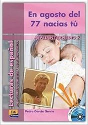 Historias para leer Intermedio - En agosto del 77 nacías tú - Libro + CD - Učebnice španělštiny Historias para leer Intermedio - En agosto del 77 nacías tú - Libro + CD