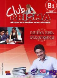 Club Prisma Intermedio-Alto B1 - Libro del profesor + CD Club Prisma Intermedio-Alto B1 - Libro del profesor + CD
