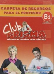 Club Prisma Intermedio-Alto B1 - Carpeta de recursos para el profesor Club Prisma Intermedio-Alto B1 - Carpeta de recursos para el profesor