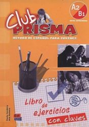Club Prisma Intermedio A2/B1 - Libro de ejercicios con Clave Club Prisma Intermedio A2/B1 - Libro de ejercicios con Clave