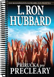 Příručka pro Precleary - L. Ron Hubbard - Duchovní teorie Příručka pro Precleary