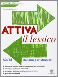 Attiva il lessico (A2/B1). Per esercitarsi con i vocaboli in contesto (Italian) - Učebnice italštiny Attiva il lessico (A2/B1). Per esercitarsi con i vocaboli in contesto (Italian)
