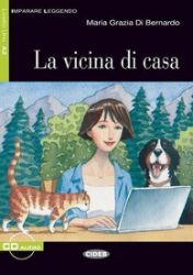 Vicina Di Casa + CD - Čtení ve italštině Vicina Di Casa + CD