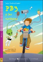 Lecturas ELI Infantiles y Juveniles 2/A1: PB3 y las verduras + Downloadable Multimedia - Jane Cadwallader - Čtení ve španělštině Lecturas ELI Infantiles y Juveniles 2/A1: PB3 y las verduras + Downloadable Multimedia