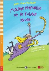 Lectures ELI Poussins 1/A0: Mamie Petronille et le ruban jaune + Downloadable multimedia - Jane Cadwallader - Čtení ve francouzštině Lectures ELI Poussins 1/A0: Mamie Petronille et le ruban jaune + Downloadable multimedia