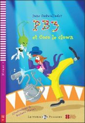 Lectures ELI Poussins 2/A1: PB3 et coco le clown + Downloadable multimedia - Jane Cadwallader - Čtení ve francouzštině Lectures ELI Poussins 2/A1: PB3 et coco le clown + Downloadable multimedia