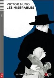 Lectures ELI Seniors 4/B2: Les Misérables+CD Lectures ELI Seniors 4/B2: Les Misérables+CD