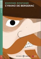 Lectures ELI Seniors 2/A2: Cyrano de Bergerac+CD - Edmond Rostand - Učebnice francouzštiny Lectures ELI Seniors 2/A2: Cyrano de Bergerac+CD