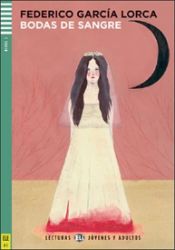 Lecturas ELI Jóvenes y Adultos 2/A2 Bodas de sangre+CD - Federico García Lorca - Učebnice španělštiny Lecturas ELI Jóvenes y Adultos 2/A2 Bodas de sangre+CD
