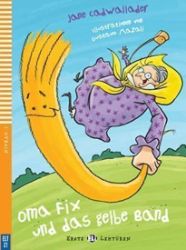 Erste ELI Lektüren 1/A0: Oma Fix und das gelbe Band + downloadable multimedia Erste ELI Lektüren 1/A0: Oma Fix und das gelbe Band + downloadable multimedia