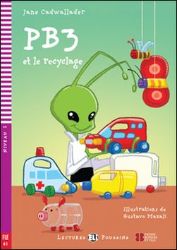 Lectures ELI Poussins 2/A1: PB3 et le recyclage + Downloadable multimedia - Jane Cadwallader - Čtení ve francouzštině Lectures ELI Poussins 2/A1: PB3 et le recyclage + Downloadable multimedia