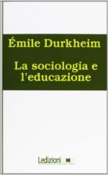 La sociologia e l'educazione La sociologia e l'educazione