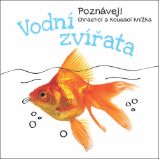 Vodní zvířata - Poznávej! Chrastící a kousací knížka Vodní zvířata - Poznávej! Chrastící a kousací knížka