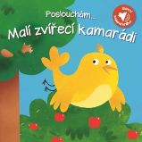 Poslouchám... Malí zvířecí kamarádi Poslouchám... Malí zvířecí kamarádi