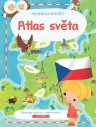 Atlas světa - Velká kniha odpovědí Atlas světa - Velká kniha odpovědí