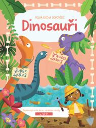 Dinosauři - Velká kniha odpovědí - Dinosauři Dinosauři - Velká kniha odpovědí