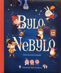 Bylo, nebylo - Sbírka klasických pohádek Bylo, nebylo - Sbírka klasických pohádek