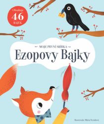 Ezopovy Bajky - Moje první sbírka Ezopovy Bajky - Moje první sbírka