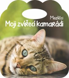 Mazlíčci - Moji zvířecí kamarádi Mazlíčci - Moji zvířecí kamarádi