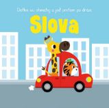 Slova - Dotkni se, ohmatej a jeď prstem po dráze - Leporela pro děti Slova - Dotkni se, ohmatej a jeď prstem po dráze