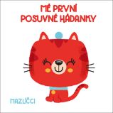 Mé první posuvné hádanky - Mazlíčci - Leporela pro děti Mé první posuvné hádanky - Mazlíčci