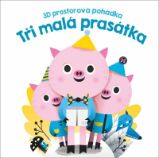 Tři malá prasátka - 3D prostorová pohádka - 3D knihy pro děti Tři malá prasátka - 3D prostorová pohádka