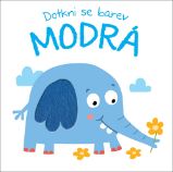 Dotkni se barev Modrá - Interaktivní knihy pro nejmenší Dotkni se barev Modrá