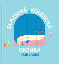 Bláznivá kouzelná okénka / Malí a velcí Bláznivá kouzelná okénka / Malí a velcí