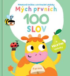 Mých prvních 100 slov Farma - Dětské knížky poznávání zvířat Mých prvních 100 slov Farma