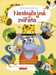 Neobyčejná zvířata - Velká kniha odpovědí - Knihy o zvířatech pro děti Velká kniha odpovědí Neobyčejná zvířata