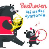 Beethoven - Má sladká symfonie - Populárně naučná literatura pro děti Beethoven