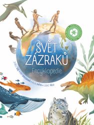 Svět zázraků Encyklopedie - Encyklopedie pro děti Svět zázraků Encyklopedie