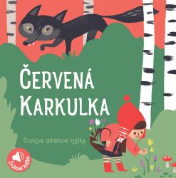 Červená Karkulka - Zvuková pohádková knížka - Leporela pro děti Červená Karkulka
