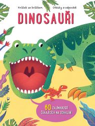 Dinosauři - 60 zajímavostí čekajících na odhalení - Encyklopedie pro děti dinosauři Dinosauři