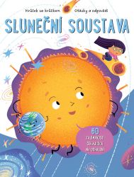 Sluneční soustava - 60 zajímavostí čekajících na odhalení - Encyklopedie vesmíru pro děti Sluneční soustava