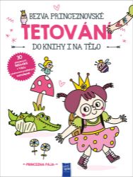 Bezva princeznovské tetování do knihy i na tělo - Princezna Pája - Tetovací nálepky Bezva princeznovské tetování do knihy i na tělo