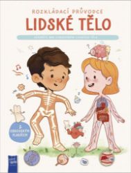 Lidské tělo - Užasněte nad fungováním lidského těla Lidské tělo - Užasněte nad fungováním lidského těla