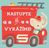 Nastupte si vyrážíme! - Zvukové knihy pro nejmenší Nastupte si vyrážíme!