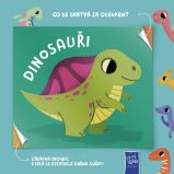 Dinosauři - Co se skrývá za okénkem - Interaktivní knihy pro nejmenší Dinosauři - Co se skrývá za okénkem