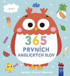 365 prvních anglických slov - Jedno slovo denně 365 prvních anglických slov - Jedno slovo denně