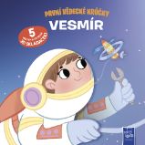 První vědecké krůčky Vesmír - Populárně naučná literatura pro děti První vědecké krůčky Vesmír