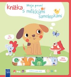 Moje první knížka s měkkymi samolepkami Zvířata v mém okolí - Knihy pro nejmenší Moje první knížka s měkkymi samolepkami Zvířata v mém okolí